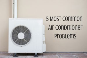 5 Most Common Air Conditioning Problems and How to Fix Them 1 5 most common ac problems 300x200 1